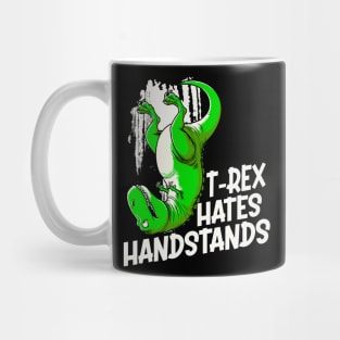 T-Rex Hates Handstands Yoga Mug